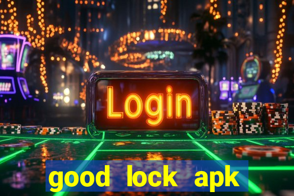 good lock apk android 13